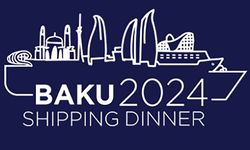 Bakü 2024 Shipping Dinner Türk denizcilerini ağırlamaya hazır