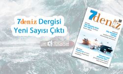 7deniz Dergisi Temmuz-Ağustos 2025 Sayısı Çıktı