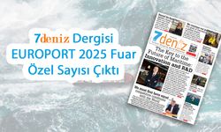 7deniz Dergisi Europort 2025 Özel Sayısı Çıktı
