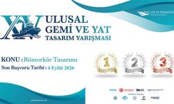 15. Ulusal Gemi ve Yat Tasarım Yarışması'nda başvuru süresi 4 Eylül'e uzatıldı