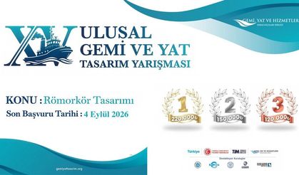 15. Ulusal Gemi ve Yat Tasarım Yarışması'nda başvuru süresi 4 Eylül'e uzatıldı