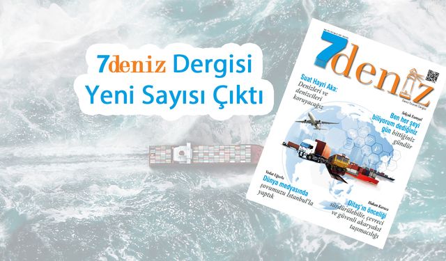 7deniz Dergisi Mart-Nisan 2023 Sayısını okumak için Tıklayınız