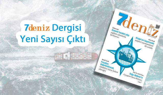 7deniz Dergisi Mart-Nisan 2024 Sayısı Çıktı