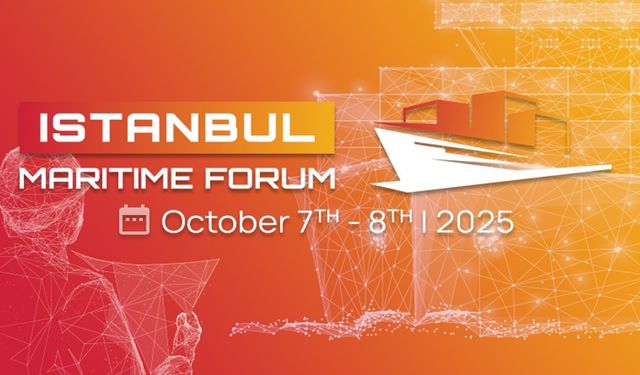 İstanbul Denizcilik Forumu, 7-8 Ekim'de İstanbul'da ilk kez düzenlenecek