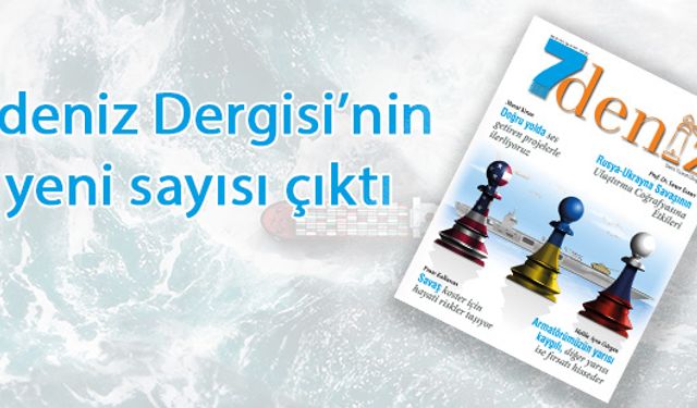 7deniz Dergisi Mart-Nisan 2022 Sayısı Çıktı