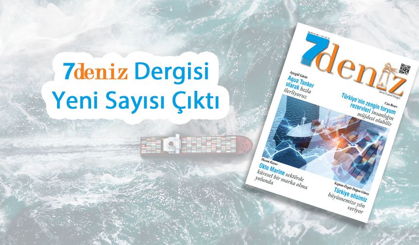 7deniz Dergisi Eylül-Ekim 2024 Sayısı Çıktı