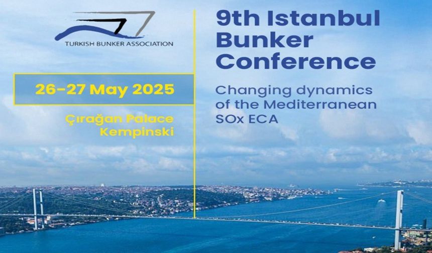 9. İstanbul Bunker Konferansı'na yoğun talep