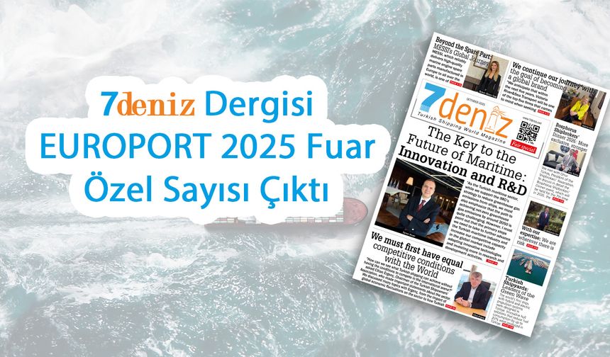 7deniz Dergisi Europort 2025 Özel Sayısı Çıktı