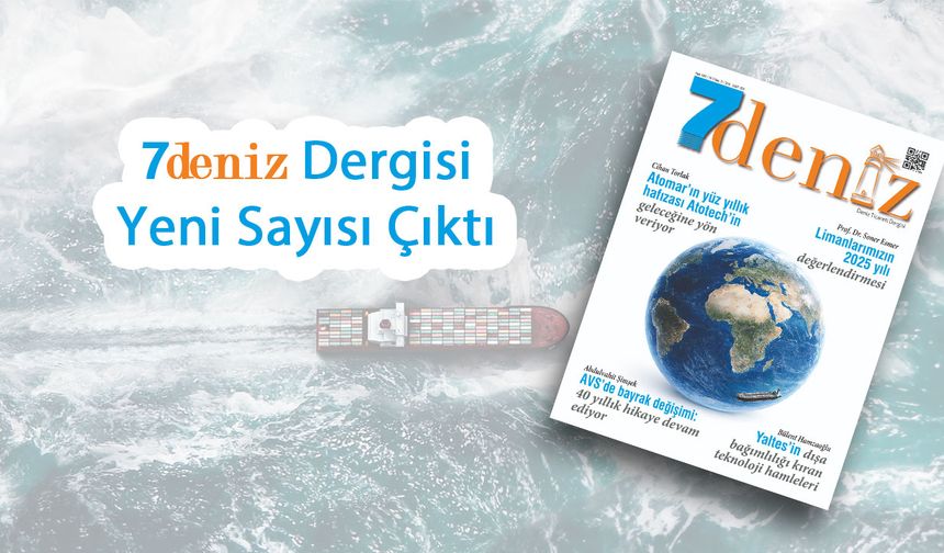 7deniz Dergisi Ocak-Şubat 2026 Sayısı Çıktı