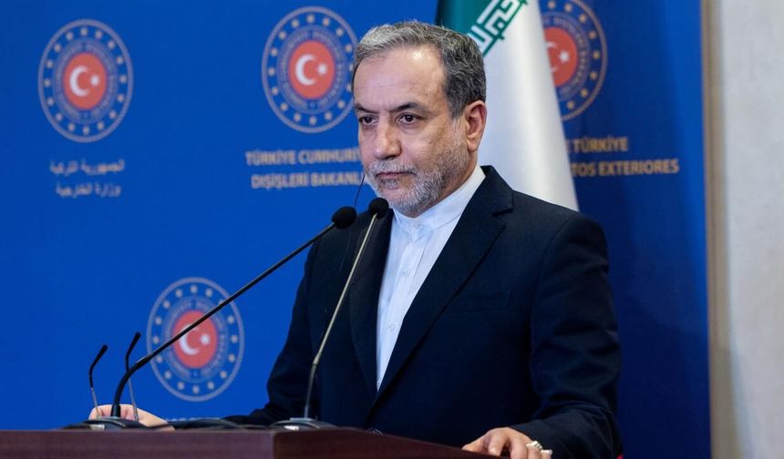 İran Dışişleri Bakanı Arakçi: Türkiye’ye saldırmak için hiçbir nedenimiz yok