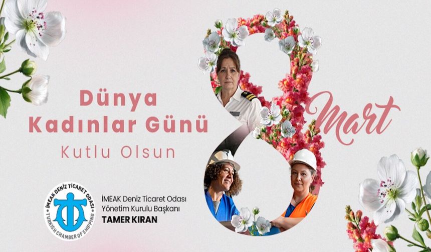 Tamer Kıran’dan 8 Mart Mesajı: Denizcilikte Kadınların Gücü Artıyor