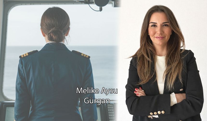Melike Aysu Gürgan: “Kadınlar denizciliğin geleceğini şekillendiriyor