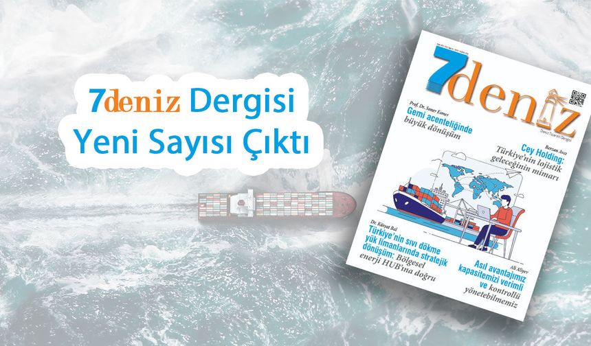 7deniz Dergisi Mayıs-Haziran 2026 Sayısı Çıktı