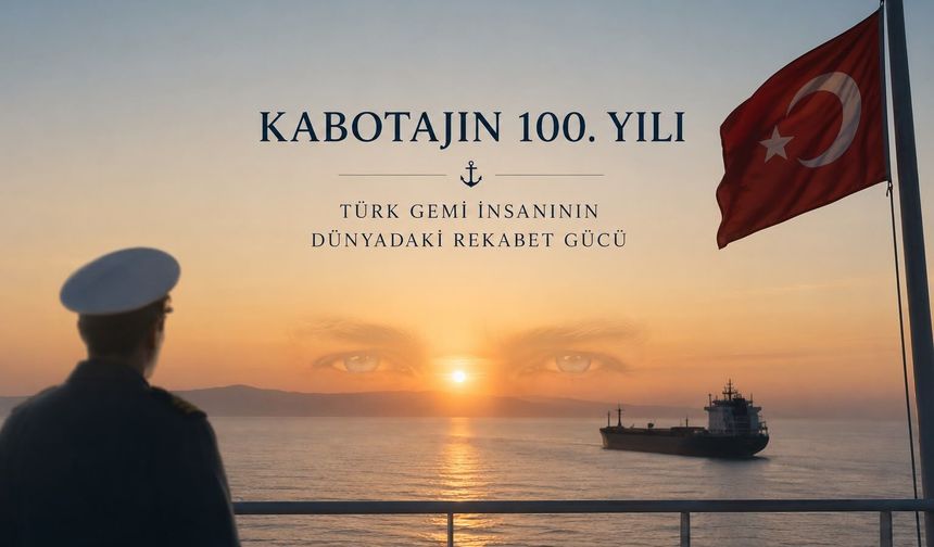 Kabotajın İkinci Yüzyılı: Türk Gemi İnsanının Küresel Rekabet Yolculuğu