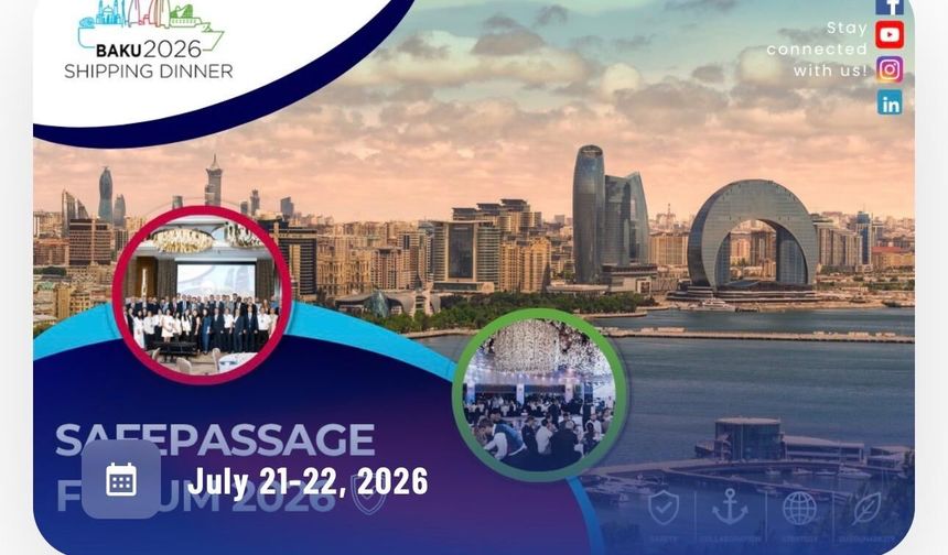 SAFEPASSAGE FORUM 2026, 21-22 Temmuz’da Bakü’de düzenlenecek